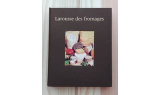 第33回 あこがれのラルース・チーズ辞典